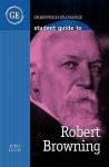 Student Guide To Robert Browning (Student Guides) - John Lucas