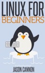 Linux for Beginners - Jason Cannon