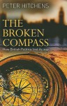 The Broken Compass - Peter Hitchens
