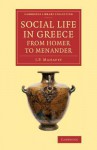 Social Life in Greece from Homer to Menander - John Pentland Mahaffy