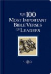 The 100 Most Important Bible Verses for Leaders - Thomas Nelson Publishers