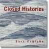 Closed Histories - Sara Veglahn