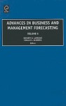 Advances in Business and Management Forecasting, Volume 6 - Kenneth D. Lawrence, Ronald K. Klimberg