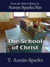 The School of Christ - T. Austin-Sparks