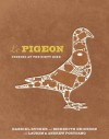 Le Pigeon: Cooking at the Dirty Bird - Gabriel Rucker, Meredith Erickson, Lauren Fortgang, Andrew Fortgang, Tom Colicchio