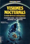 Visiones Nocturnas - Dan Simmons, Douglas E. Winter, Stephen King, George R.R. Martin