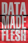 Data Made Flesh: Embodying Information - R. Mitchell