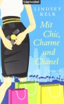 Mit Chic, Charme Und Chanel Roman - Lindsey Kelk