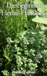 The Beginners Herbal Handbook - Helen Collins