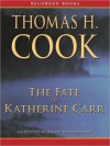 The Fate of Katherine Carr (MP3 Book) - Thomas H. Cook, Brian Hutchinson