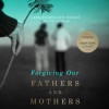 Forgiving Our Fathers and Mothers: Finding Freedom from Hurt and Hate (Audio) - Leslie Leyland Fields, Jill Hubbard, Tavia Gilbert