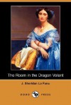 The Room in the Dragon Volant (Dodo Press) - Joseph Sheridan Le Fanu