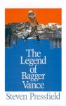 The Legend of Bagger Vance: Golf and the Game of Life - Steven Pressfield