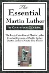 The Essential Martin Luther - Martin Luther