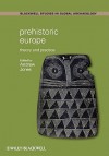 Prehistoric Europe: Theory and Practice - Andrew Jones