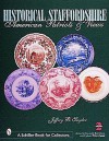 Historical Staffordshire: American Patriots & Views - Jeffrey B. Snyder