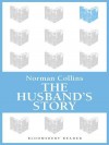 The Husband's Story - Norman Collins