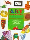 Art for Children: A Step-By-Step Guide for the Young Artist - Moira Butterfield