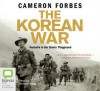 The Korean War - Cameron Forbes, Richard Aspel