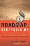 Roadmap to Strategic HR: Turning a Great Idea into a Business Reality - Ralph Christensen, Dave Ulrich