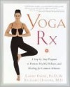 Yoga RX: A Step-by-Step Program to Promote Health, Wellness, and Healing for Common Ailments - Larry Payne, Richard P. Usatine