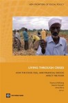 Living through Crises: How the Food, Fuel, and Financial Shocks Affect the Poor - Rasmus Heltberg, Naomi Hossain, Anna Reva