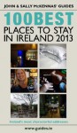 The 100 Best Places to Stay in Ireland 2013 (McKennas' Guides) - Sally McKenna, John McKenna