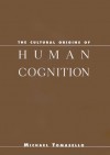 The Cultural Origins Of Human Cognition - Michael Tomasello