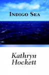 Indigo Sea - Kathryn Hockett