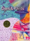 Dyes & Paints: A Hands-On Guide to Coloring Fabric - Elin Noble