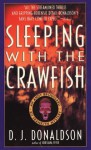 Sleeping with the Crawfish - Don J. Donaldson