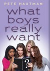 What Boys Really Want - Pete Hautman