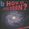 How Are Stars Born? - Greg Roza