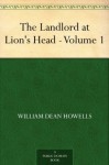 The Landlord at Lion's Head - Volume 1 - William Dean Howells