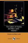 The Letters of Charles and Mary Lamb - Volume I (Dodo Press) - Charles Lamb