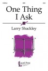 One Thing I Ask - Larry Shackley