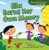 Ella Earns Her Own Money - Lisa Bullard, Mike Moran