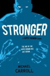 Stronger: A Super Human Clash - Michael Carroll