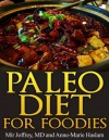 Paleo Diet for Foodies - Mir Joffrey, Anne-Marie Haslam