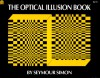 The Optical Illusion Book - Seymour Simon, Constance Ftera