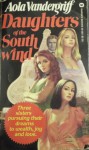 Daughters of the South Wind - Aola Vandergriff