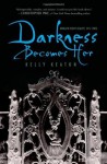 Darkness Becomes Her - Kelly Keaton