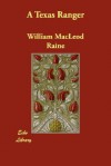 A Texas Ranger - William MacLeod Raine