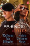 Friends & Foes - ReShonda Tate Billingsley, Victoria Christopher Murray