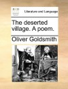 The Deserted Village. a Poem - Oliver Goldsmith