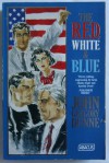 The red, white and blue. - John Gregory Dunne