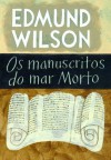 Os manuscritos do mar Morto - Edmund Wilson