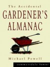 The Accidental Gardener's Almanac - Michael Powell