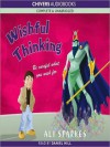 Wishful Thinking (MP3 Book) - Ali Sparkes, Daniel Hill