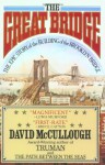 The Great Bridge: The Epic Story of the Building of the Brooklyn Bridge - David McCullough